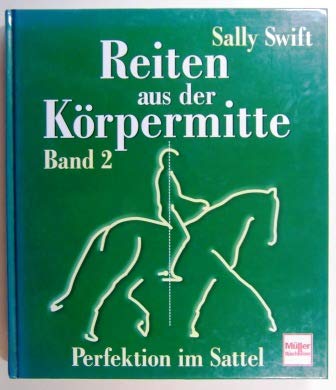 Reiten aus der Körpermitte - Band 2: Perfektion im Sattel Pets