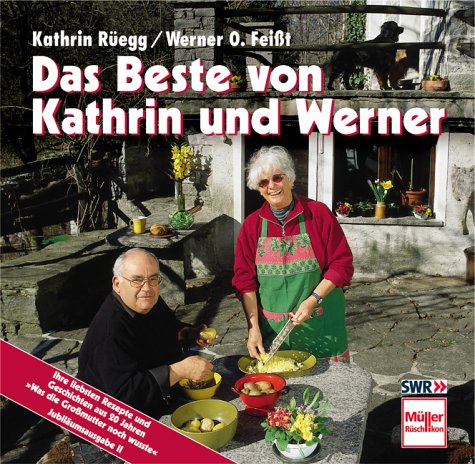 Das Beste von Kathrin und Werner. Ihre liebsten Rezepte und Geschichten aus 20 Jahren. Was die Großmutter noch wusste, Jubiläumsausgabe Books