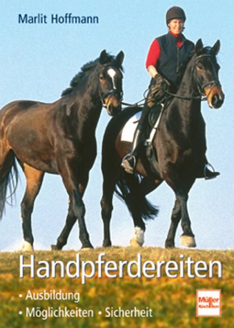 Handpferdereiten. Ausbildung - Möglichkeiten - Sicherheit. Pets