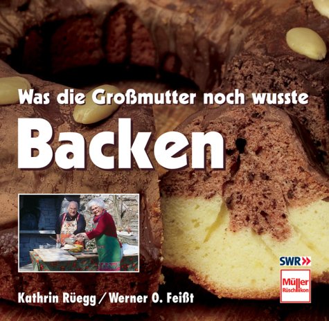 Was die Großmutter noch wusste. Backen Cooking & Enjoying Books