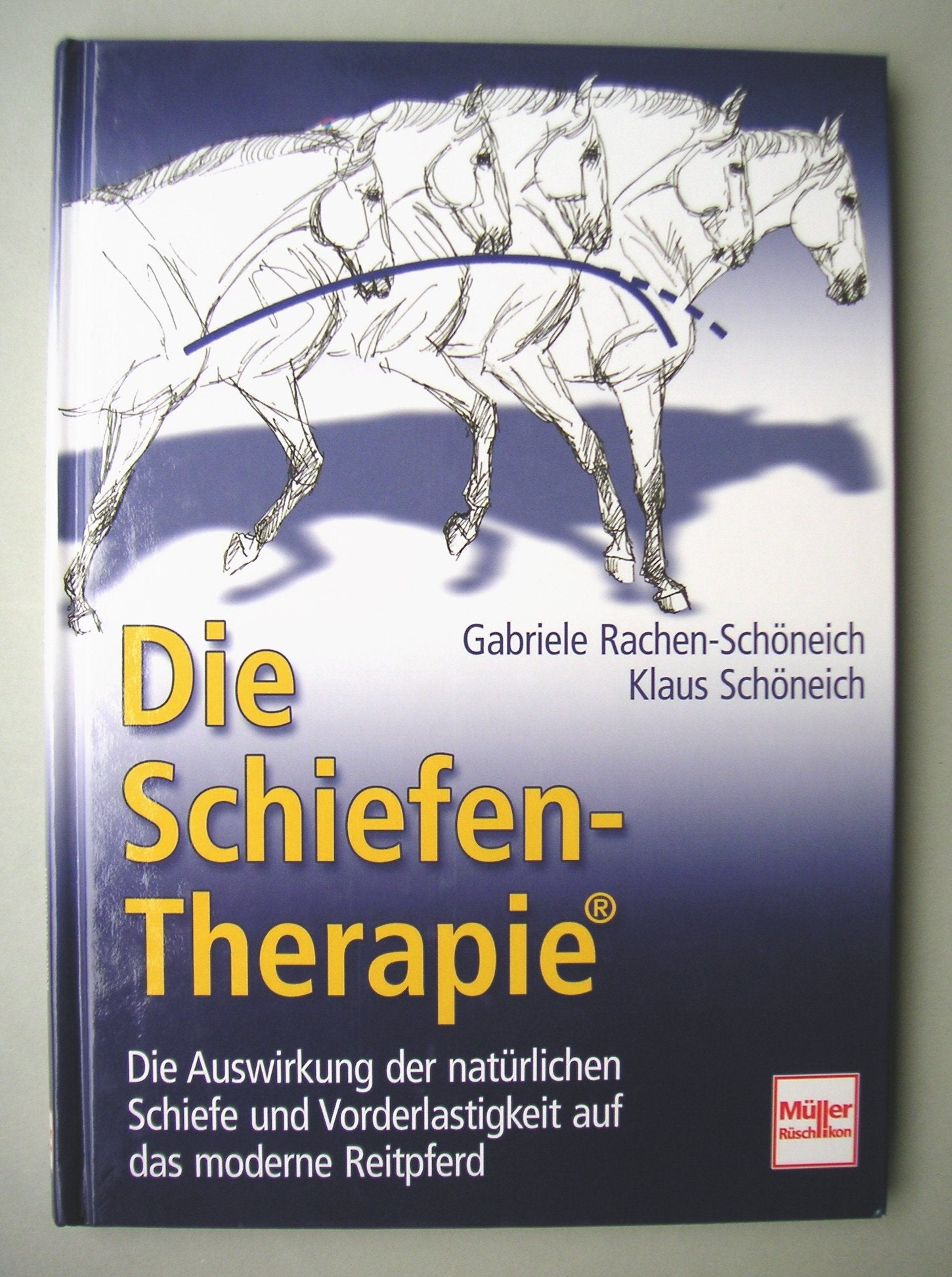 Die Schiefen-Therapie: Die Auswirkung der natürlichen Schiefe und Vorderlastigkeit auf das moderne Reitpferd Pets