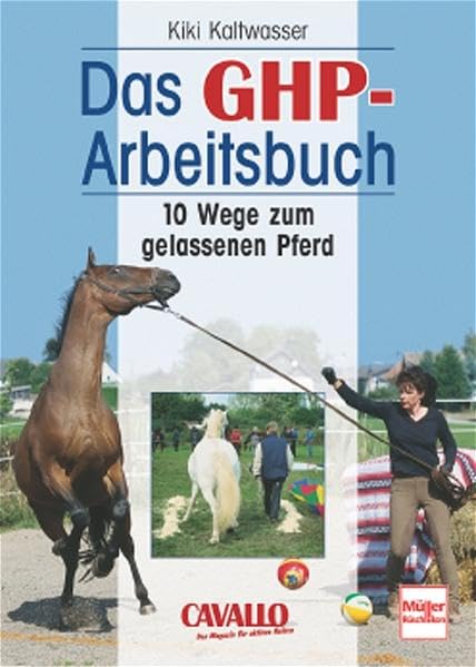 Das GHP-Arbeitsbuch: 10 Wege zum gelassenen Pferd Pets