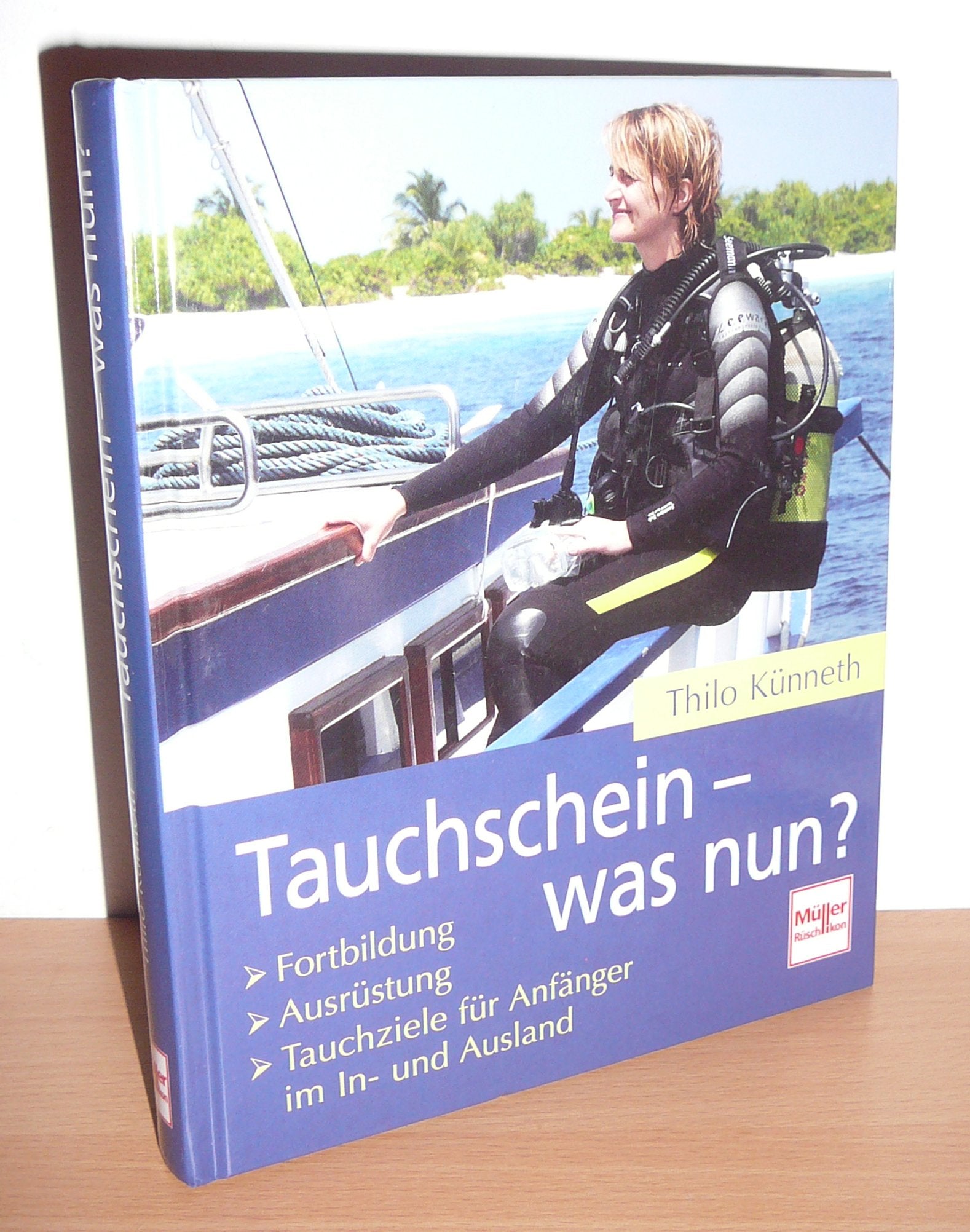 Tauchschein - was nun?: Fortbildung - Ausrüstung - Tauchziele für Anfänger im In- und Ausland Leisure & Fun