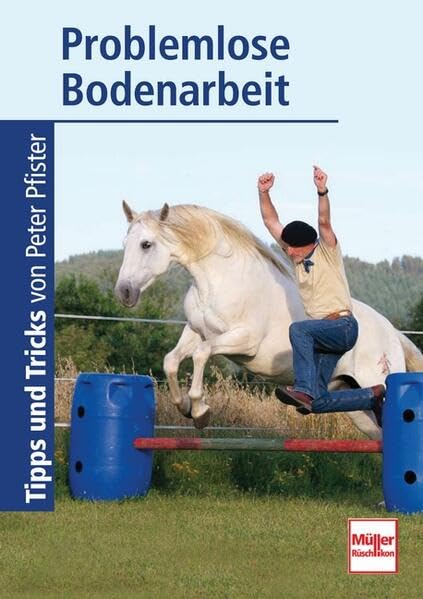 Problemlose Bodenarbeit: Tipps und Tricks von Peter Pfister Pets