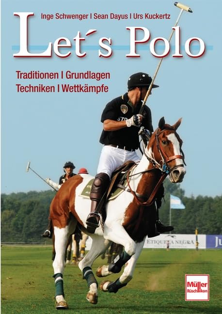 Let's Polo: Traditionen . Grundlagen . Techniken . Wettkämpfe Pets