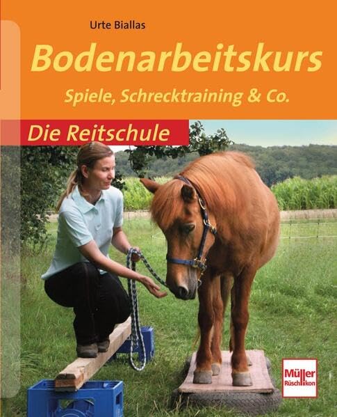 Bodenarbeitskurs: Spiele, Schrecktraining & Co. (Die Reitschule) Business & Technology