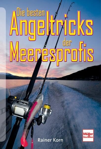 Die besten Angeltricks der Meeresprofis Leisure & Fun