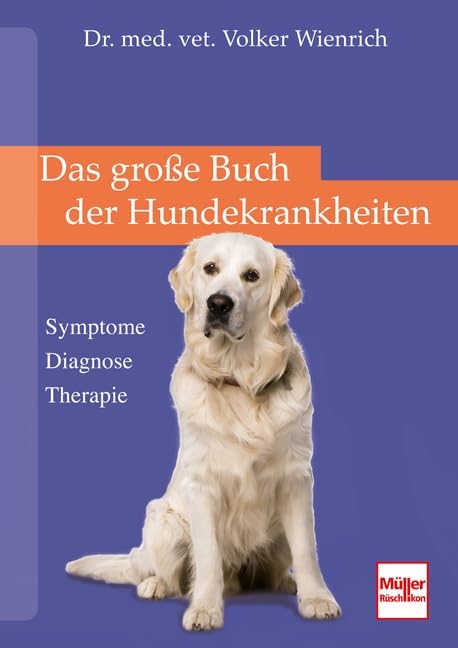 Das große Buch der Hundekrankheiten: Symptome . Diagnosen . Therapie Pets