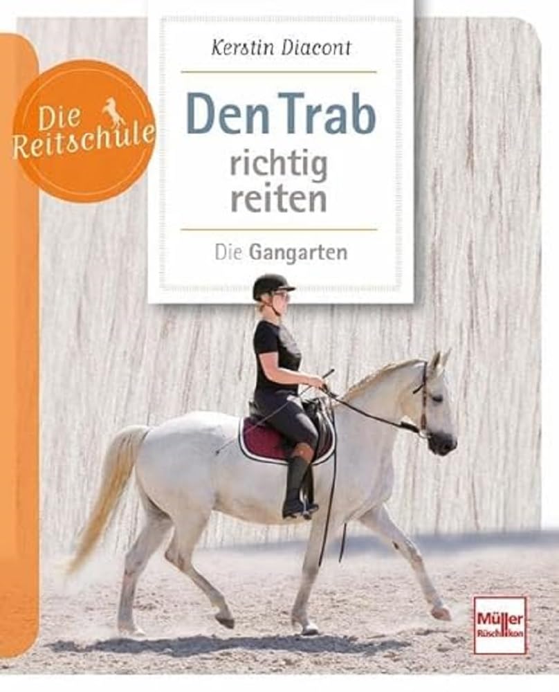 Den Trab richtig reiten: Die Gangarten (Die Reitschule) Pets