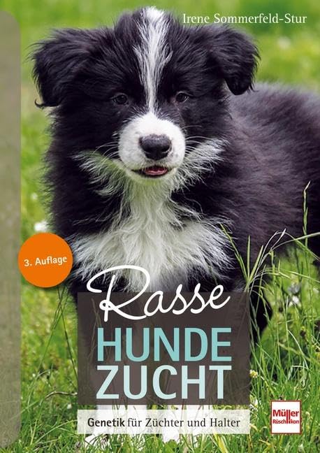 Rassehundezucht: Genetik für Züchter und Halter Pets