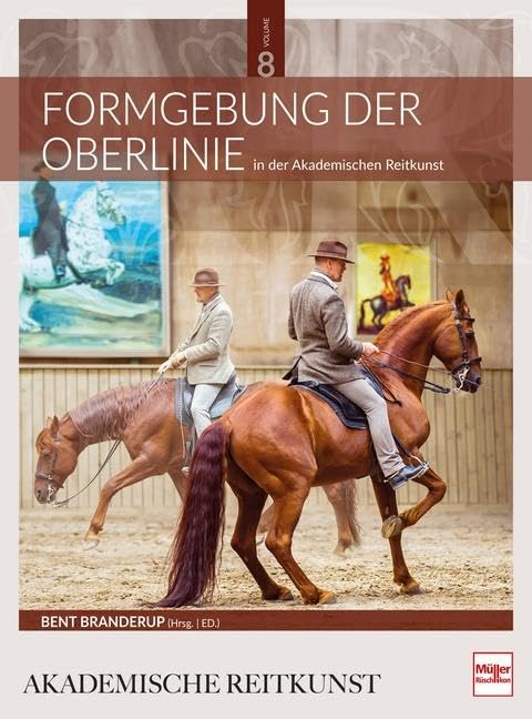 Formgebung der Oberlinie in der Akademischen Reitkunst (BAND 8) Pets