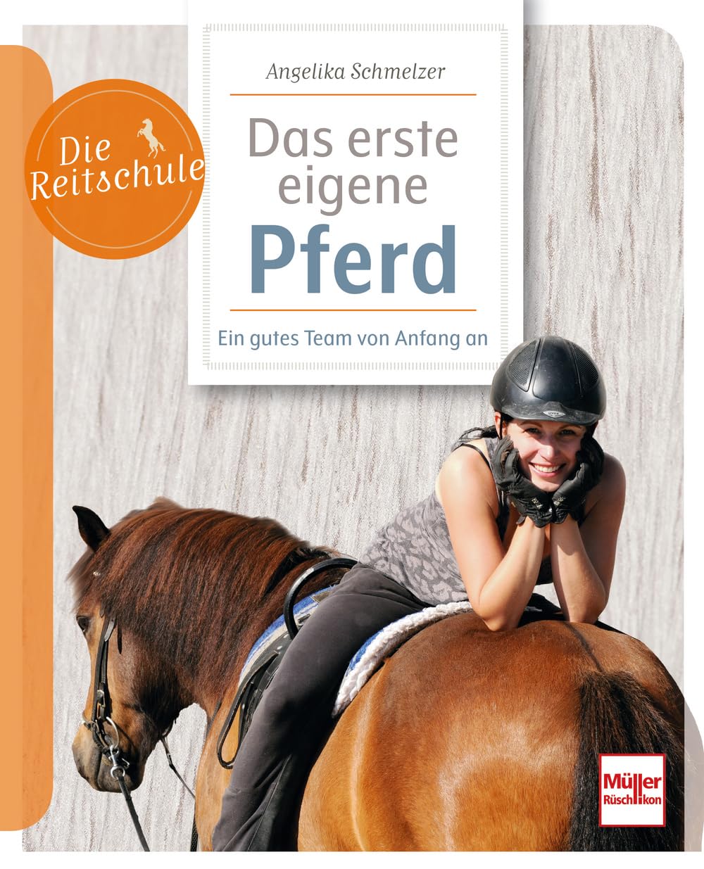 Mein erstes eigenes Pferd - Ein gutes Team von Anfang an: ein Pferd kaufen, den richtigen Stall finden, das tägliche Training gestalten Business, Finance & Career