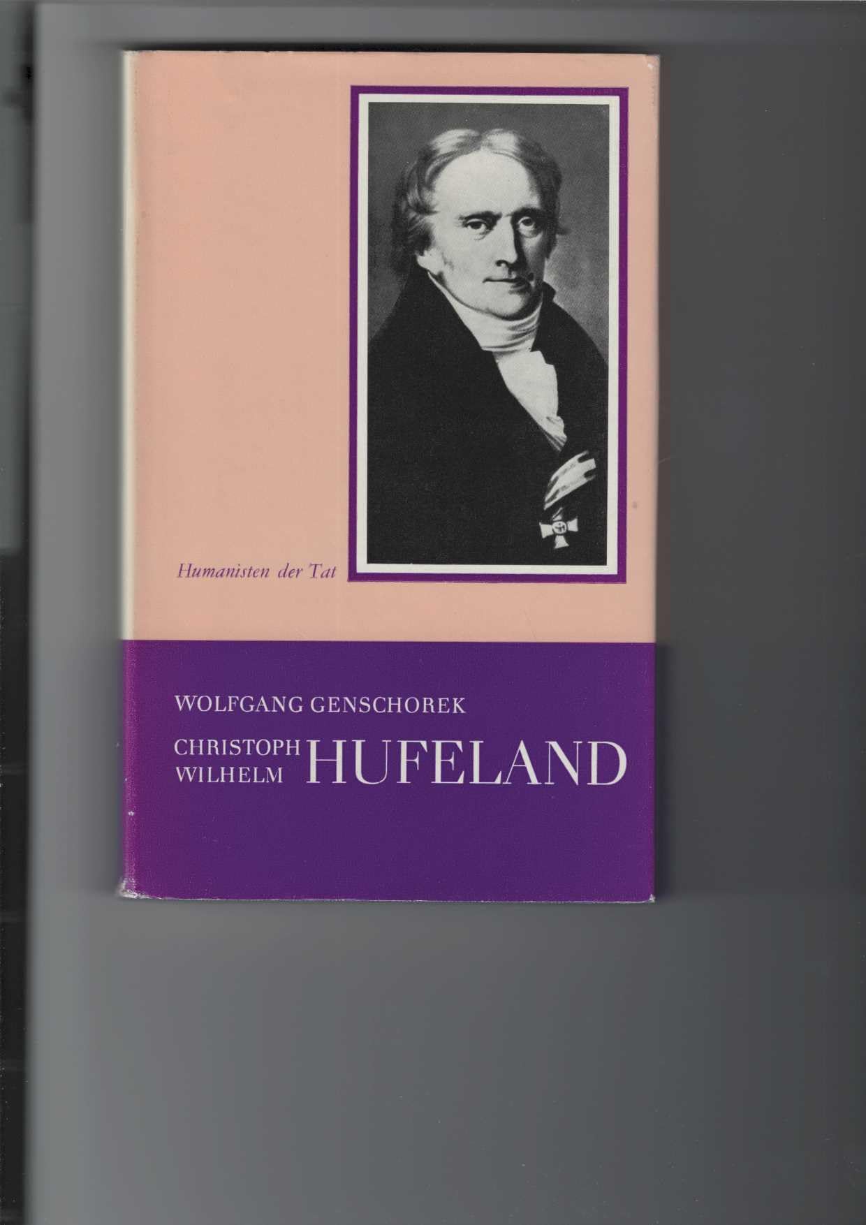 Christoph Wilhelm Hufeland, der Arzt, der das Leben verlängern half, Books