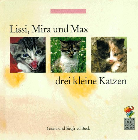 Lissi, Mira und Max, drei kleine Katzen Children's books