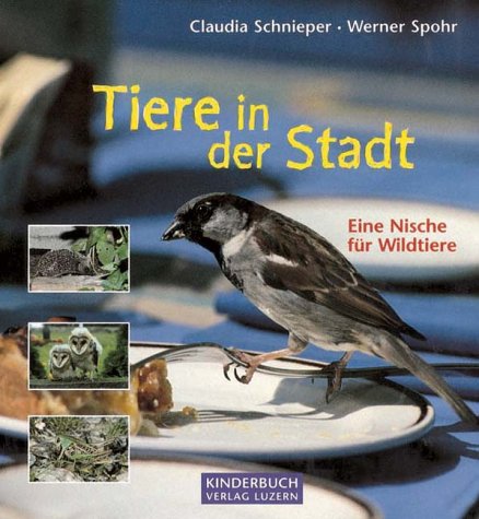 Tiere in der Stadt: Eine Nische für Wildtiere Non-fiction