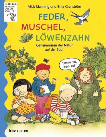 Feder, Muschel, Löwenzahn. Geheimnissen der Natur auf der Spur Books