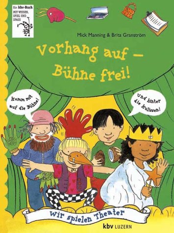 Vorhang auf - Bühne frei!. Wir spielen Theater Books