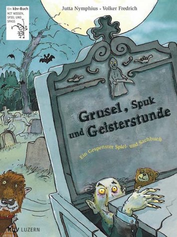 Grusel, Spuk und Geisterstunde. Ein Gespenster-, Spiel- und Sachbuch Books