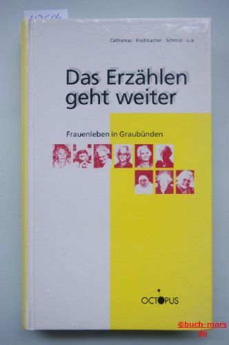 Das Erzählen geht weiter. Frauenleben in Graubünden Books
