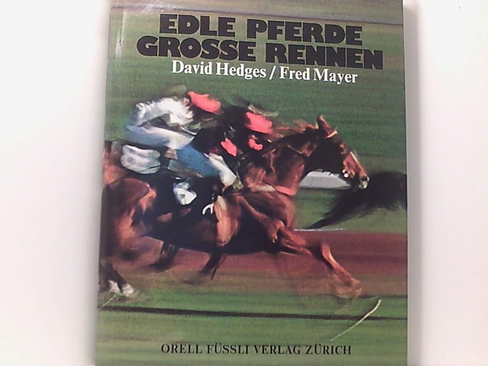 Edle Pferde, große Rennen. Bilder und Impressionen von den grossen Rennstrecken der Welt Books