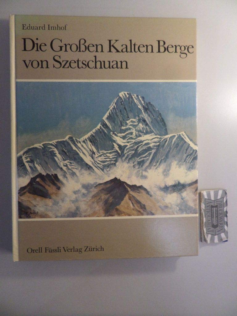 Die großen kalten Berge von Szetschuan: Erlebnisse, Forschungen Und Kartierungen Im Minya-Konka-Gebirge Books