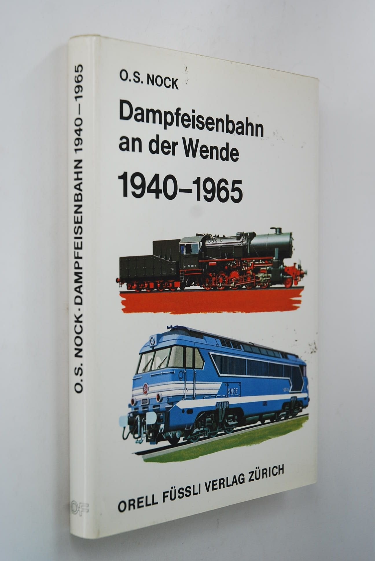 Dampfeisenbahnen an der Wende 1940-1965. Illustriert von Clifford und Wendy Meadway. Aus dem Englischen übersetzt von Wolfgang Hege. Books