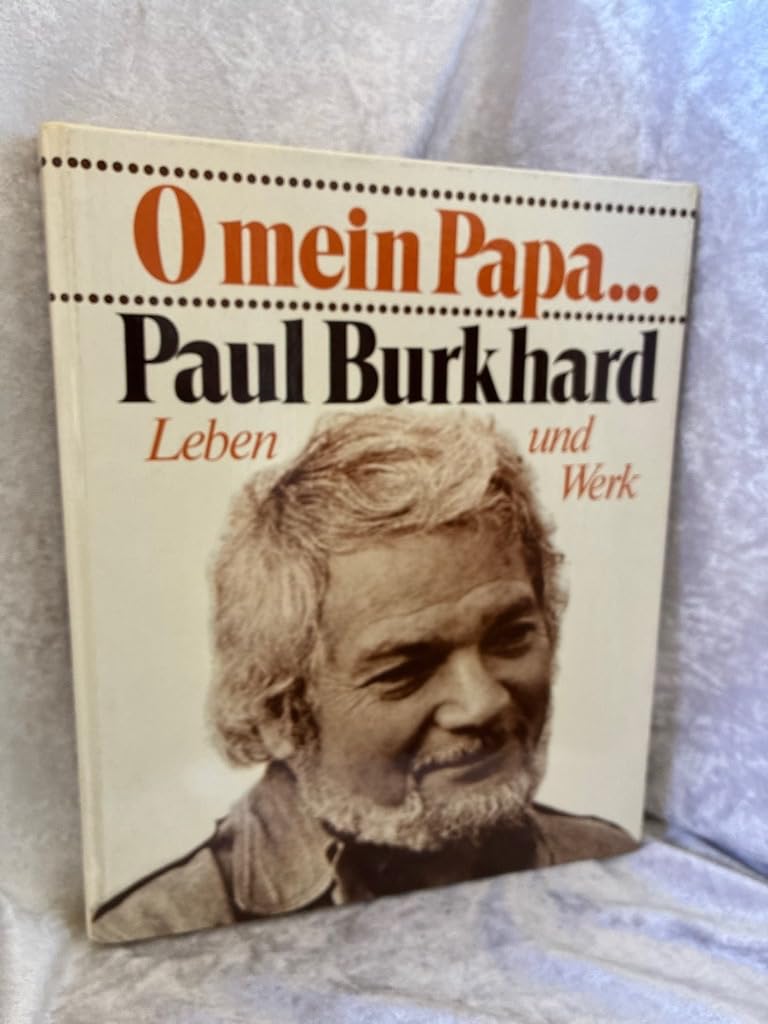 O mein Papa... Paul Burkhard. Leben und Werk Arts & Music