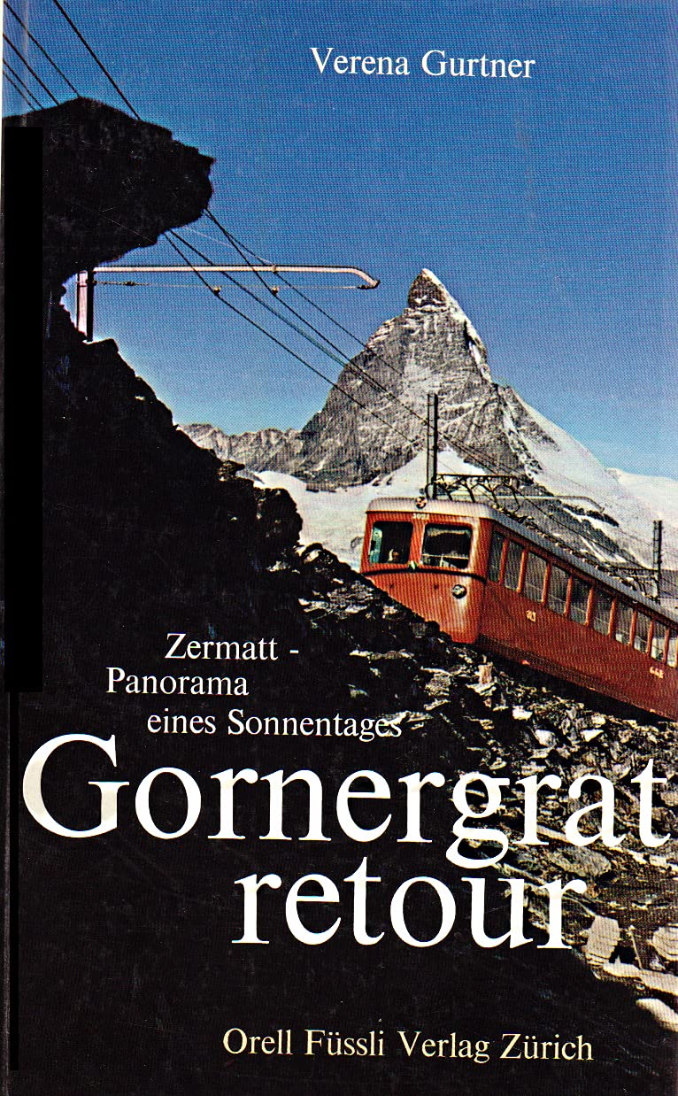 Gornergrat retour: Das Matterhorn und die Gornergratbahn General education