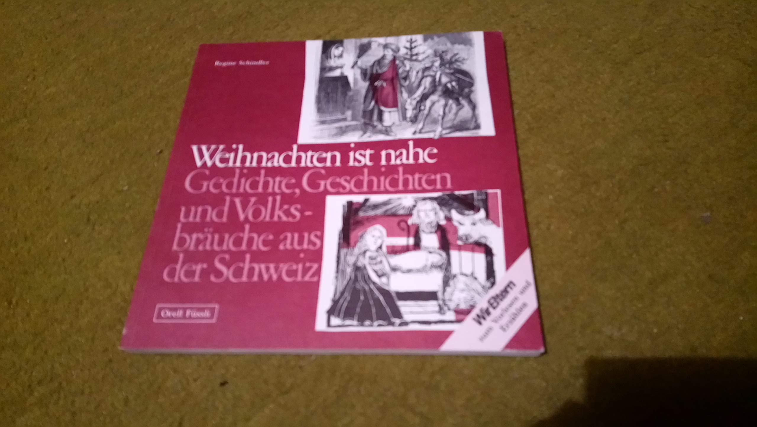 Weihnachten ist nahe: Gedichte, Geschichten und Volksbräuche aus der Schweiz Books