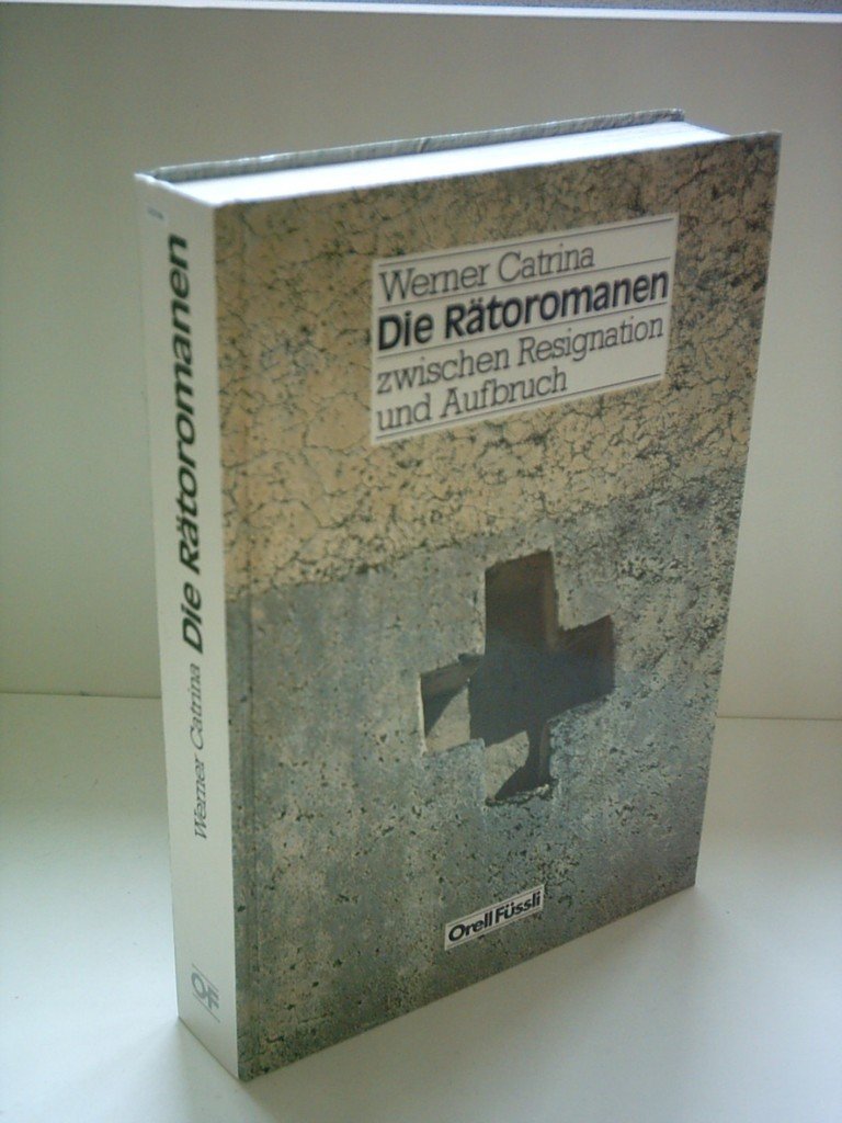 Die Rätoromanen: Zwischen Resignation und Aufbruch Social Sciences