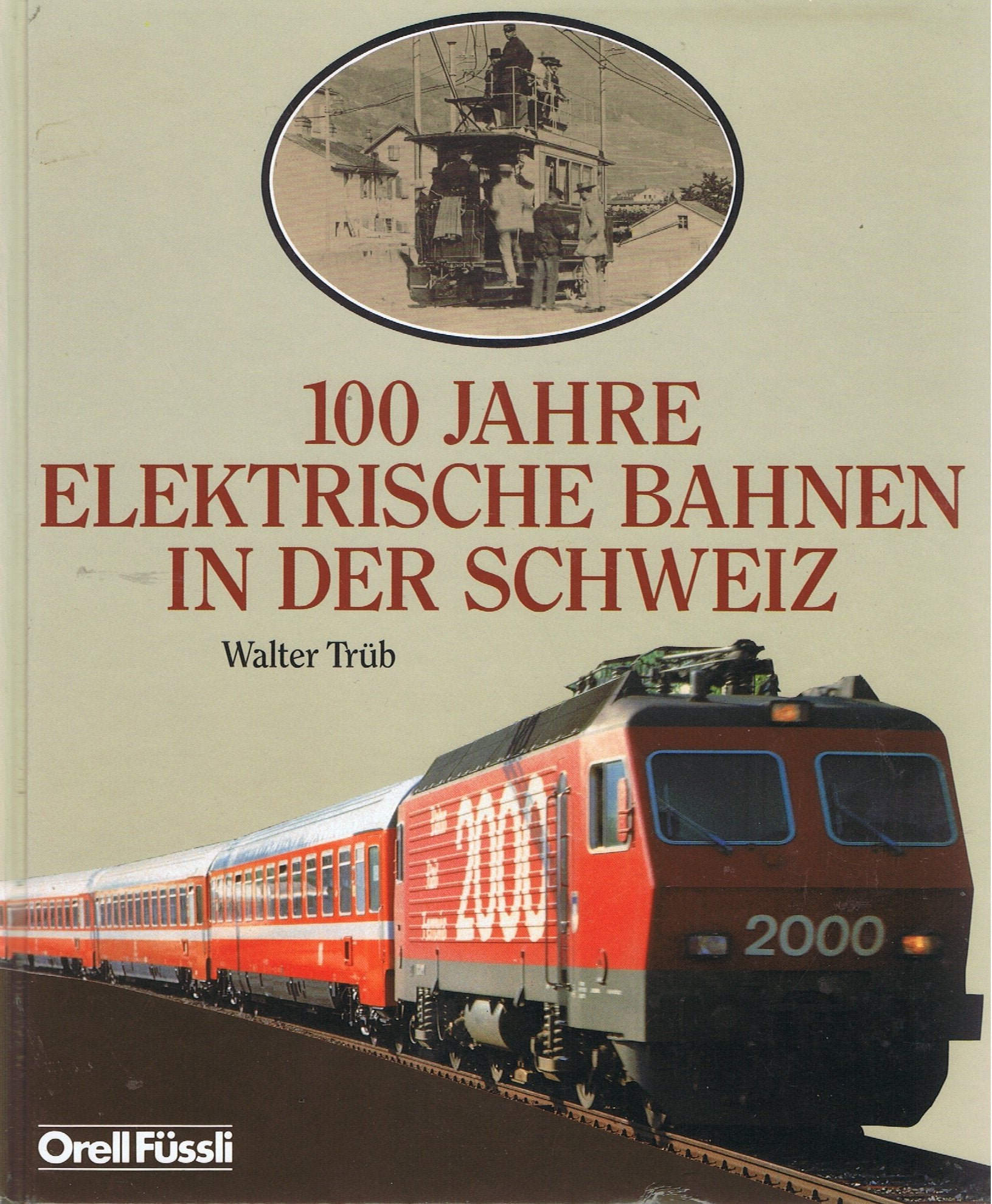 100 Jahre elektrische Bahnen in der Schweiz book