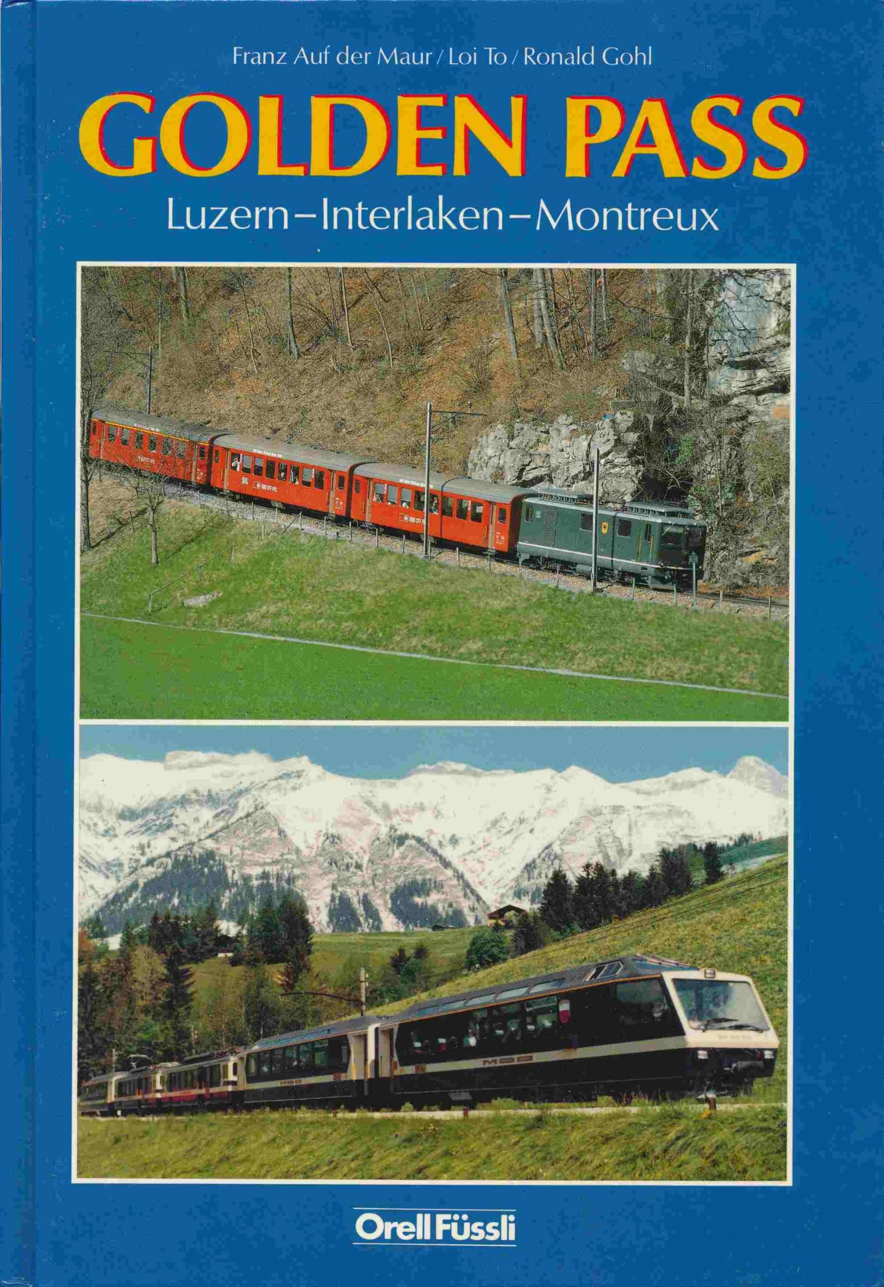 Golden Pass: Luzern - Interlaken - Montreux. Dt. /Engl Travel