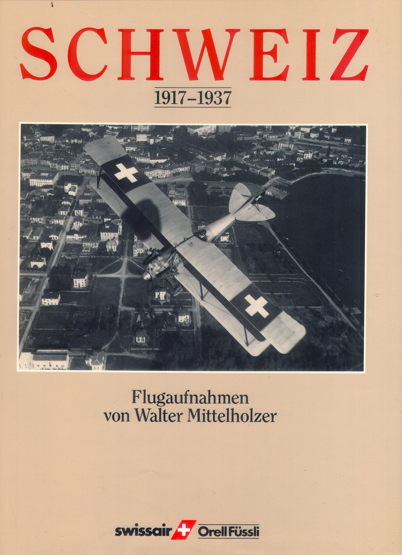 Schweiz 1917-1937: Flugaufnahmen. Dt. /Franz Books