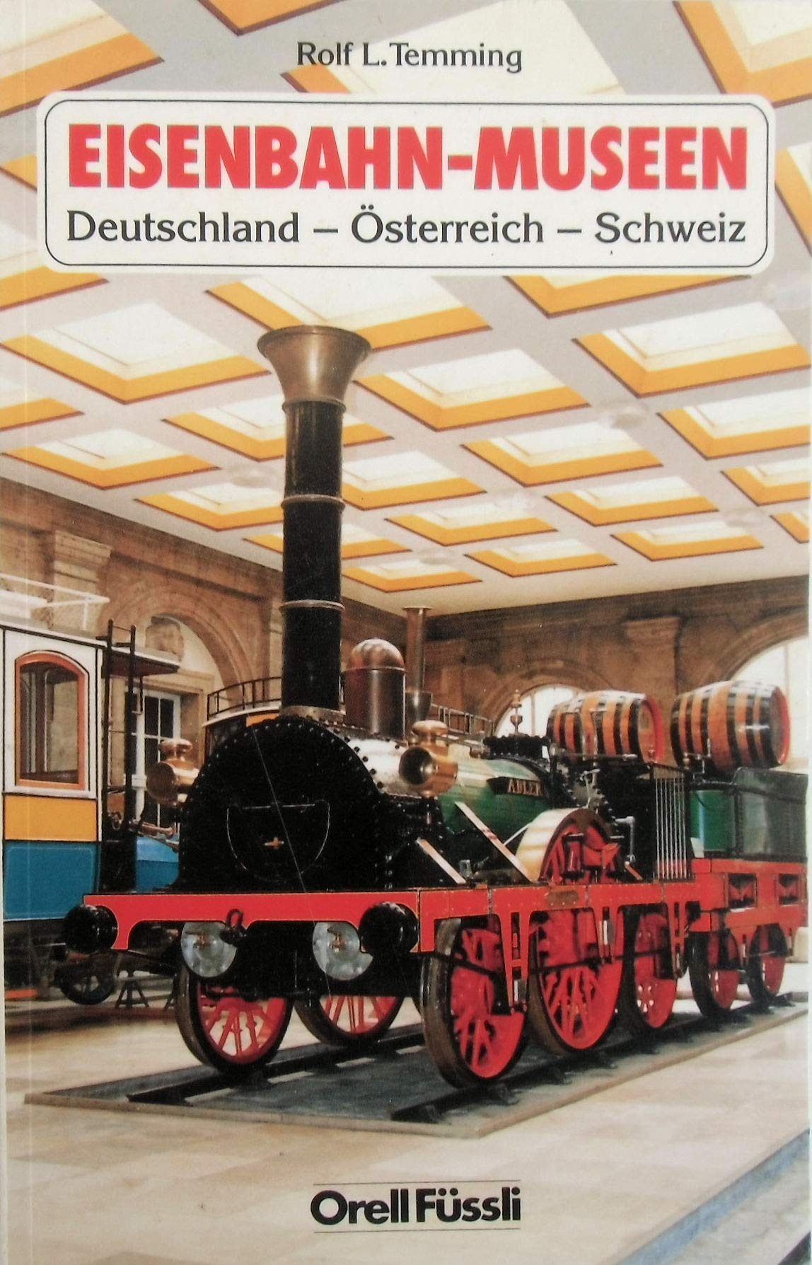 Eisenbahn-Museen: Deutschland - Österreich - Schweiz Business & Technology