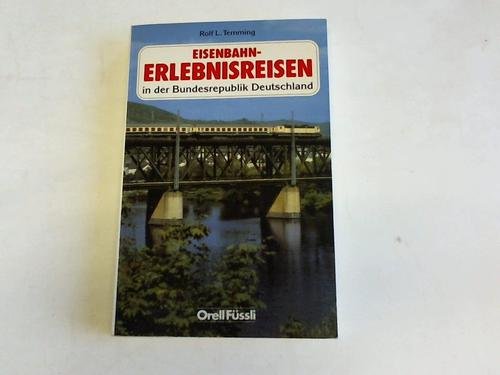 Eisenbahn-Erlebnisreisen in der Bundesrepublik Deutschland Travel
