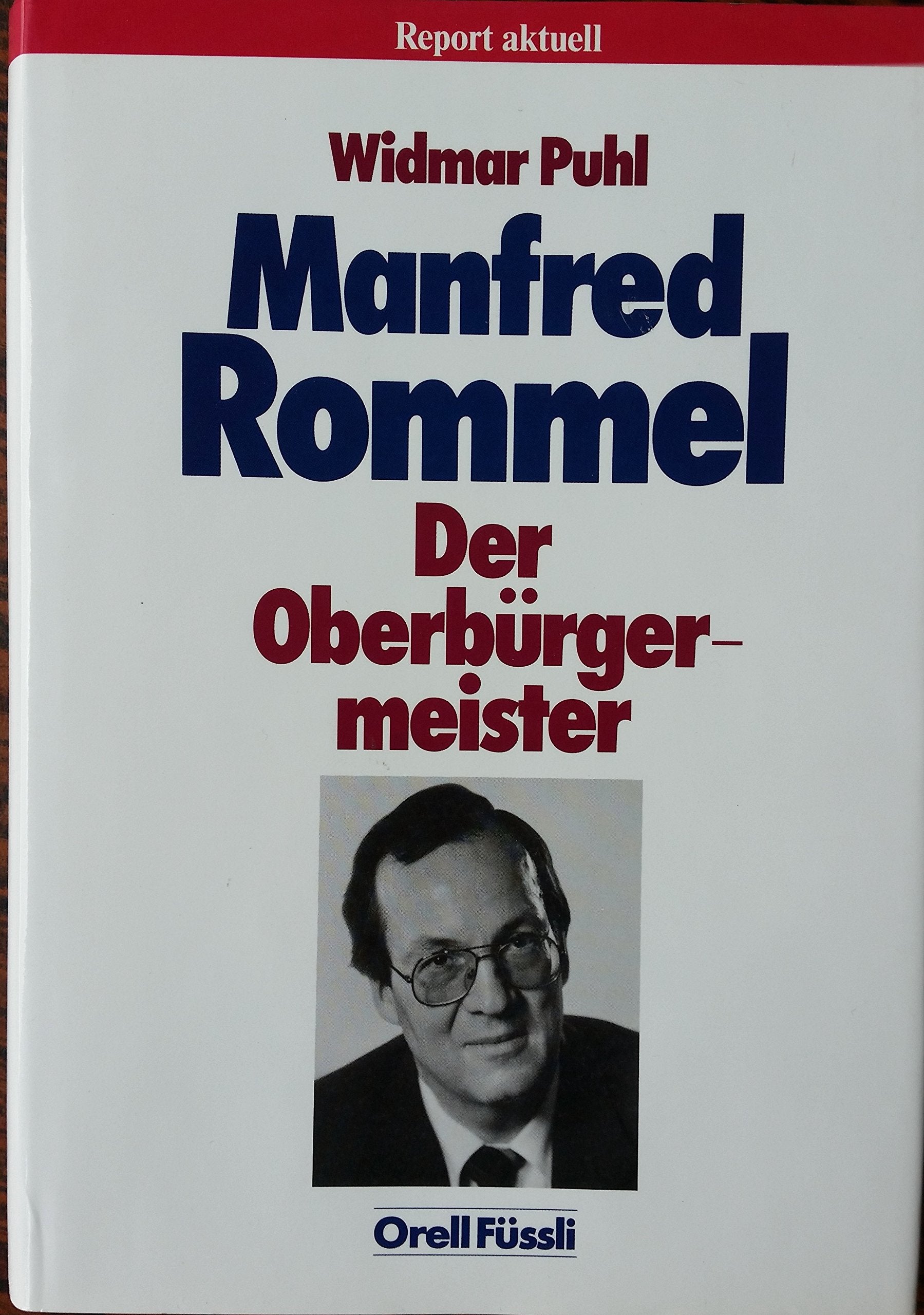Der Oberbürgermeister: Manfred Rommel (Report aktuell) Politics & Society