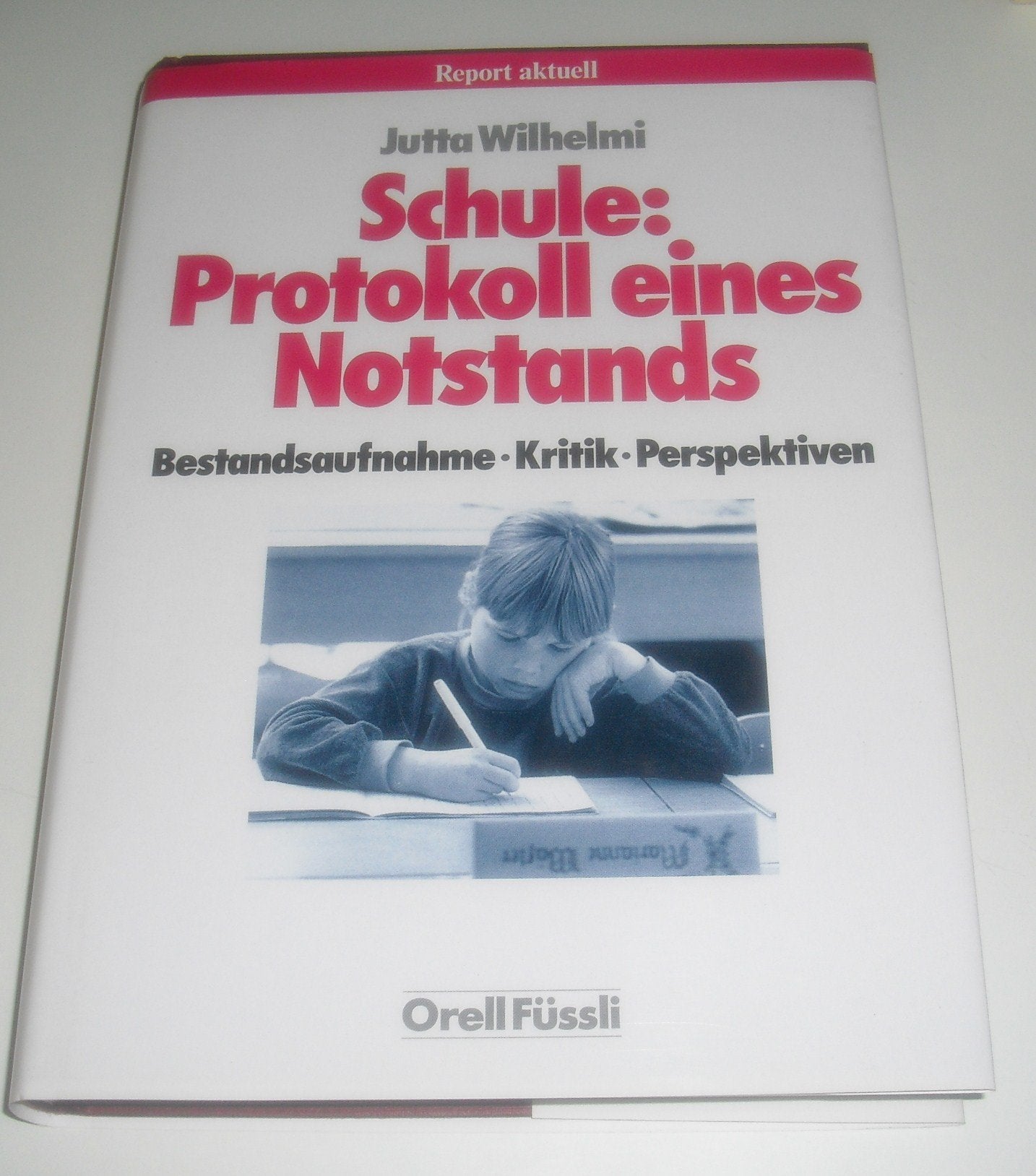 Schule: Protokoll eines Notstands: Bestandsaufnahme - Kritik - Perspektiven (Report aktuell) Books