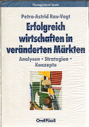 Erfolgreich wirtschaften in veränderten Märkten: Analysen, Strategien, Konzepte (Management heute) Law