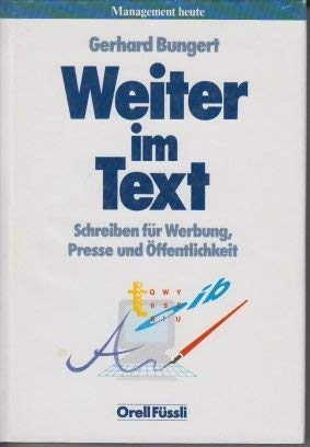Weiter im Text: Schreiben für Werbung, Presse und Öffentlichkeit (Management heute) Books