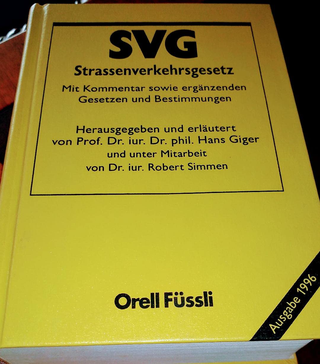 Strassenverkehrsgesetz (SVG): Mit Kommentar sowie ergänzenden Gesetzen und Bestimmungen Books