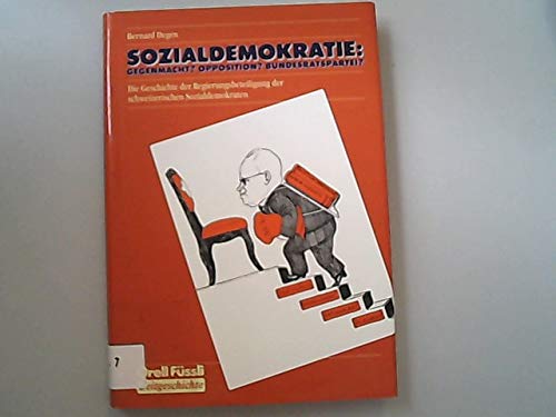 Sozialdemokratie: Gegenmacht? Opposition Bundesratspartei?: Die Geschichte der Regierungsbeteiligung der schweizerischen Sozialdemokraten (Zeitgeschichte) Politics & History