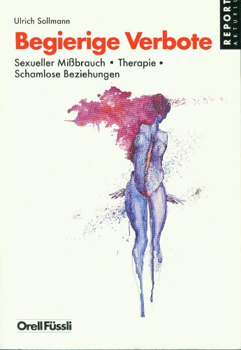 Begierige Verbote: Sexueller Missbrauch . Therapie. Schamlose Beziehungen Religion & Esotericism