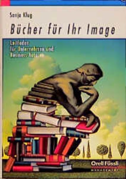 Bücher für Ihr Image: Leitfaden für Unternehmen und Business-Autoren Business, Finance & Career