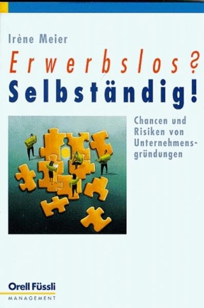 Erwerbslos? Stelbständig!: Chancen und Risiken von Unternehmensgründungen Law