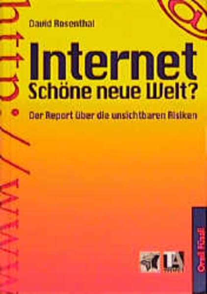 Internet - Schöne neue Welt: Der Report über die unsichtbaren Risiken Books