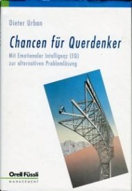 Chancen für Querdenker: Mit Emotionaler Intelligenz (EQ) zur alternativen Problemlösung Politics & Society