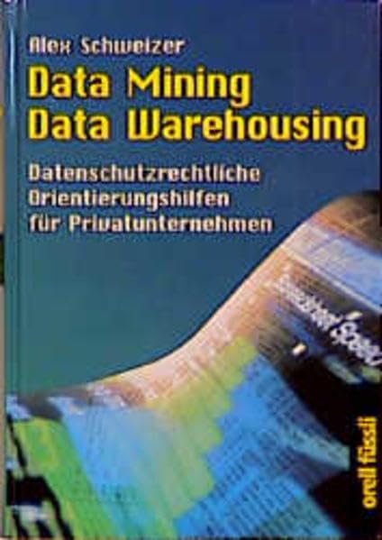 Data Warehousing Data Mining: Datenschutzrechtliche Orientierungshilfen Law