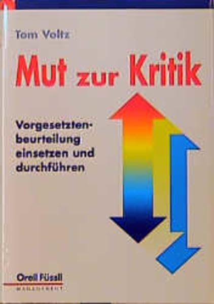 Mut zur Kritik. Vorgesetztenbeurteilung einsetzen und durchführen Law
