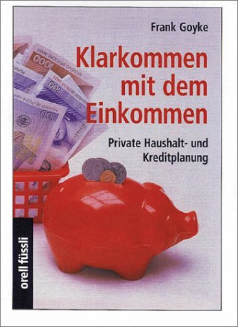 Klarkommen mit dem Einkommen: Private Haushalts- und Kreditplanung Business, Finance & Career