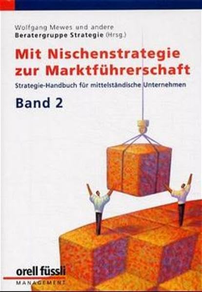 Mit Nischenstrategie zur Marktführerschaft. Beratungs-Handbuch für mittelständische Unternehmen: Mit Nischenstrategie zur Marktführerschaft, Bd.2 Law